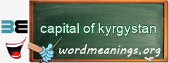WordMeaning blackboard for capital of kyrgystan
